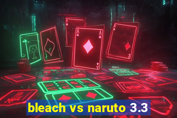 bleach vs naruto 3.3